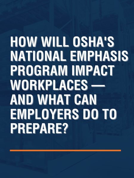 How will the national emphasis program impact workplaces — and what can employers do to prepare?