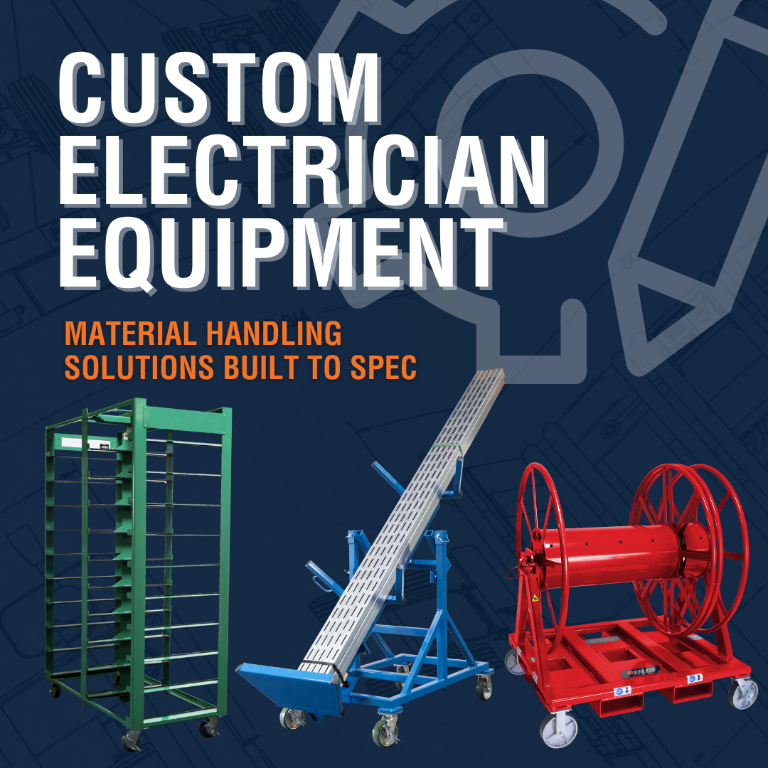 Custom Electrician Equipment: Material Handling Solutions Built to Spec