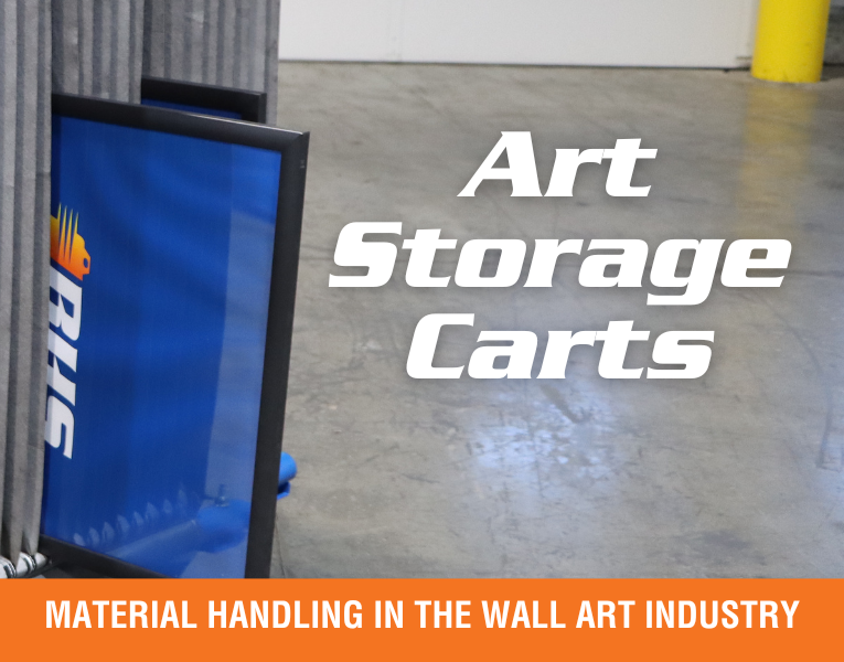 Art Storage Carts: Material Handling in the Wall Art Industry