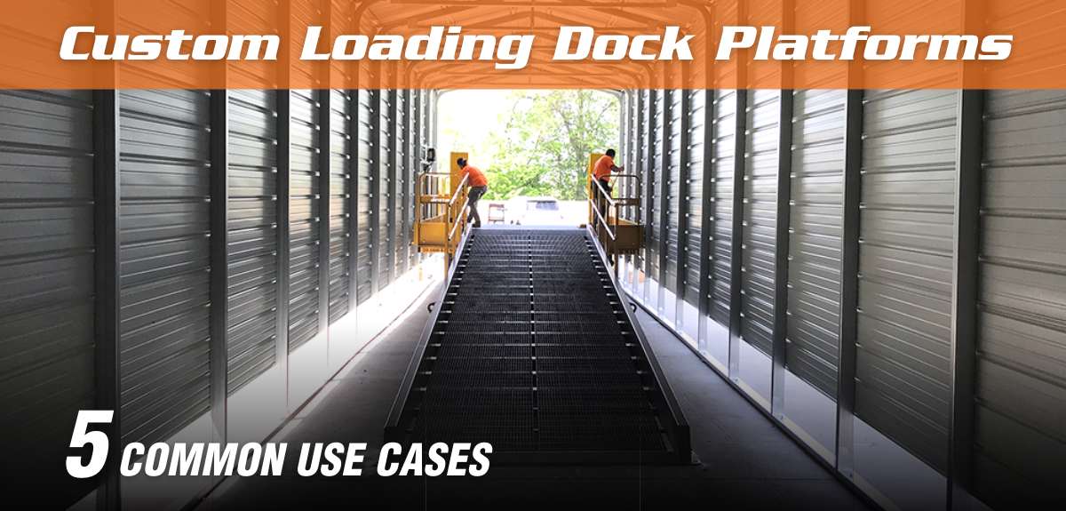 Custom Loading Dock Platforms: 5 Common Use Cases