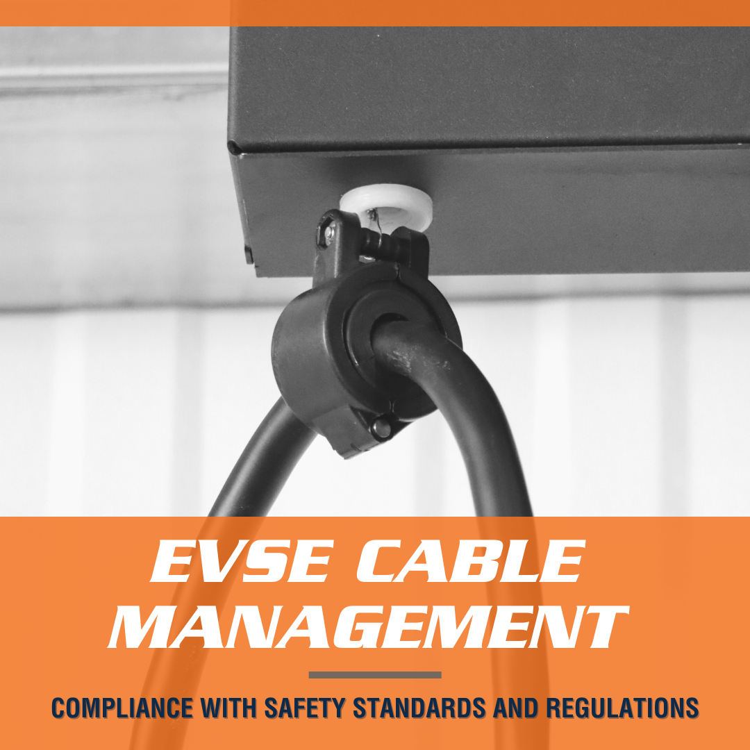EVSE Cable Management: Compliance With Safety Standards and Regulations