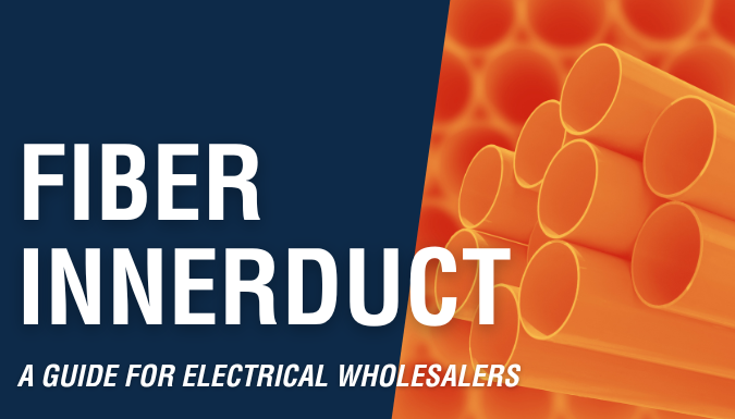 Fiber Innerduct A Guide for Electrical Wholesalers