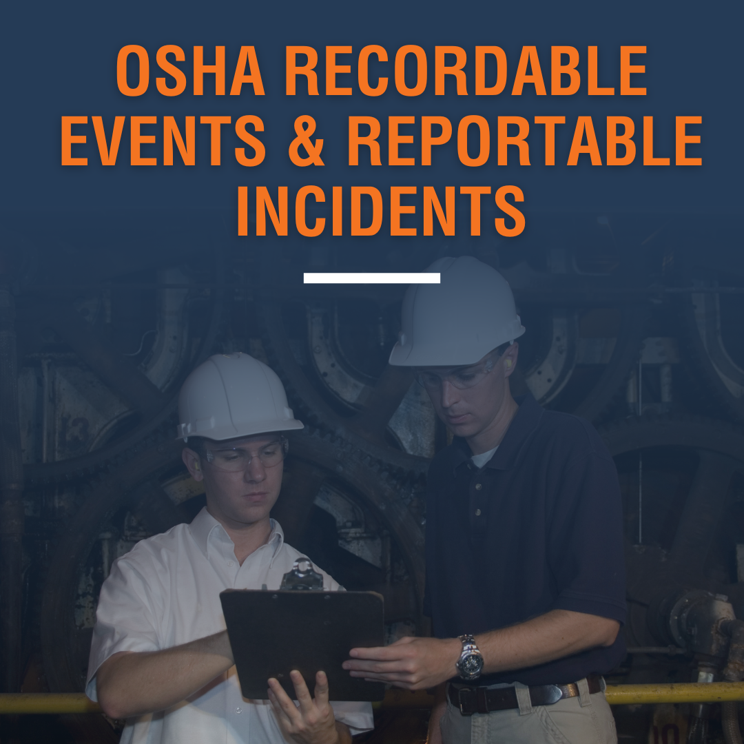 OSHA Recordable Events and Reportable Incidents: Know the Differences