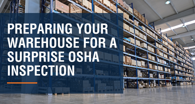 Preparing Your Warehouse for a Surprise OSHA Inspection