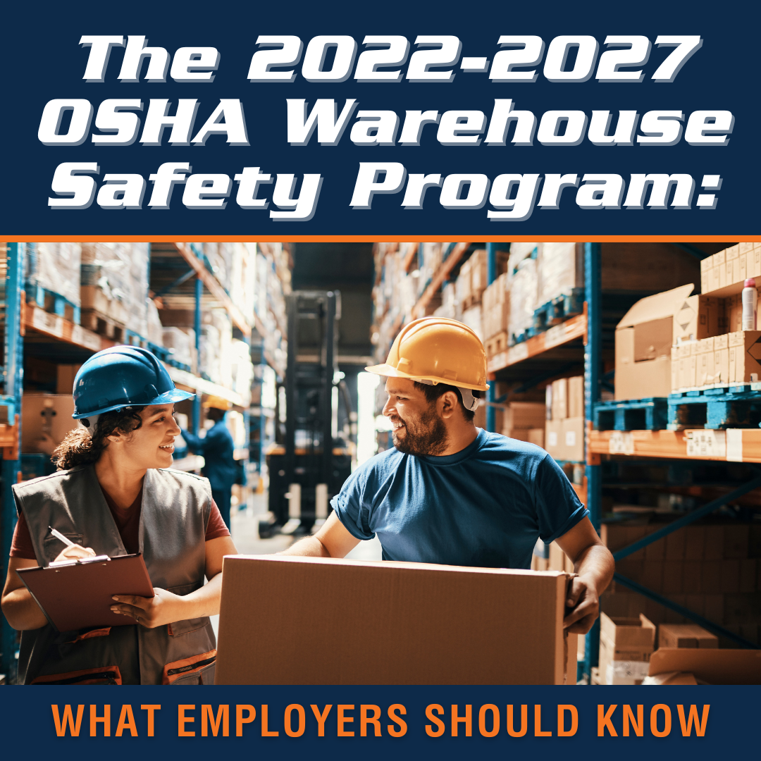 The 2022-2027 OSHA Warehouse Safety Program What Employers Should Know