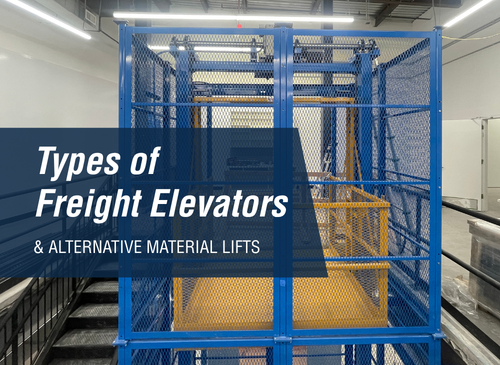 Types of Freight Elevators and Alternative Material Lifts