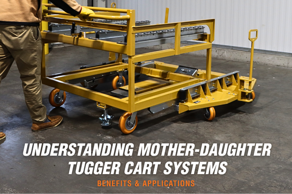 Understanding Mother-Daughter Tugger Cart Systems: Benefits and Applications