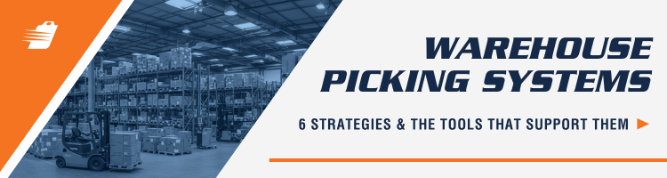 Warehouse Picking Systems 6 Strategies and the Tools That Support Them