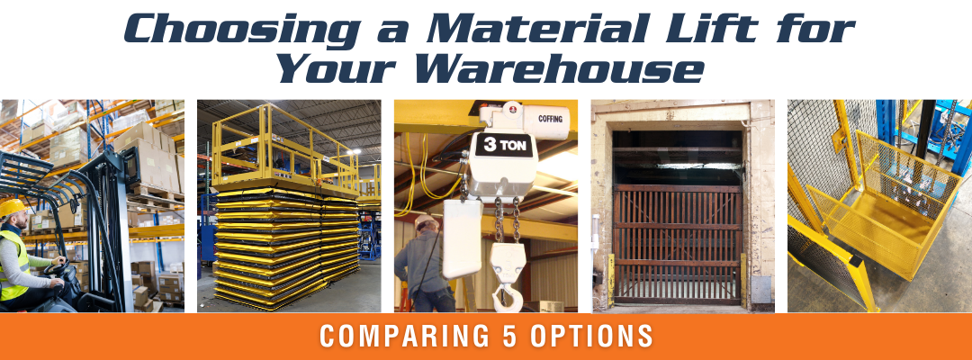 Choosing a Material Lift for Your Warehouse: Comparing 5 Options