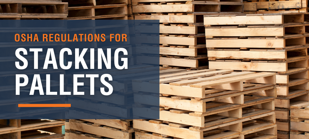 Stacking Pallets OSHA Regulations Blog