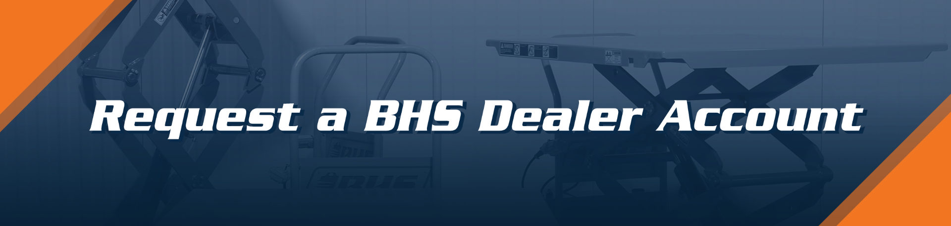 Request a BHS Dealer Account