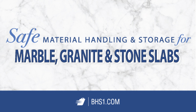 Safe Material Handling and Storage for Stone Slabs