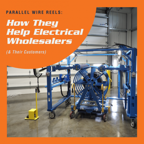 Parallel Wire Reels: How They Help Electrical Wholesalers (and