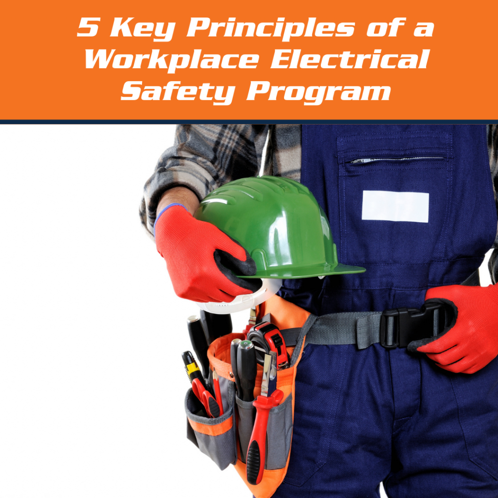 5 Key Principles of a Workplace Electrical Safety Program