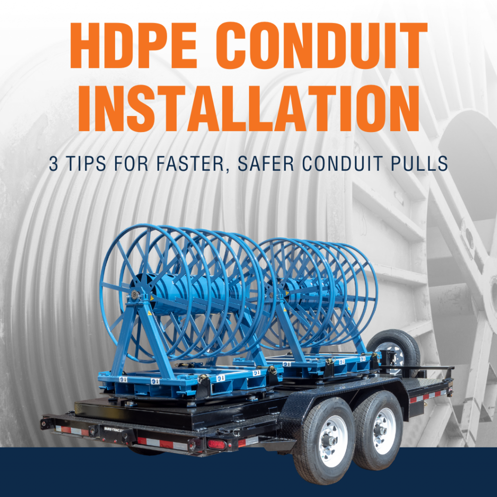 HDPE Conduit Installation: 3 Tips for Faster, Safer Conduit Pulls