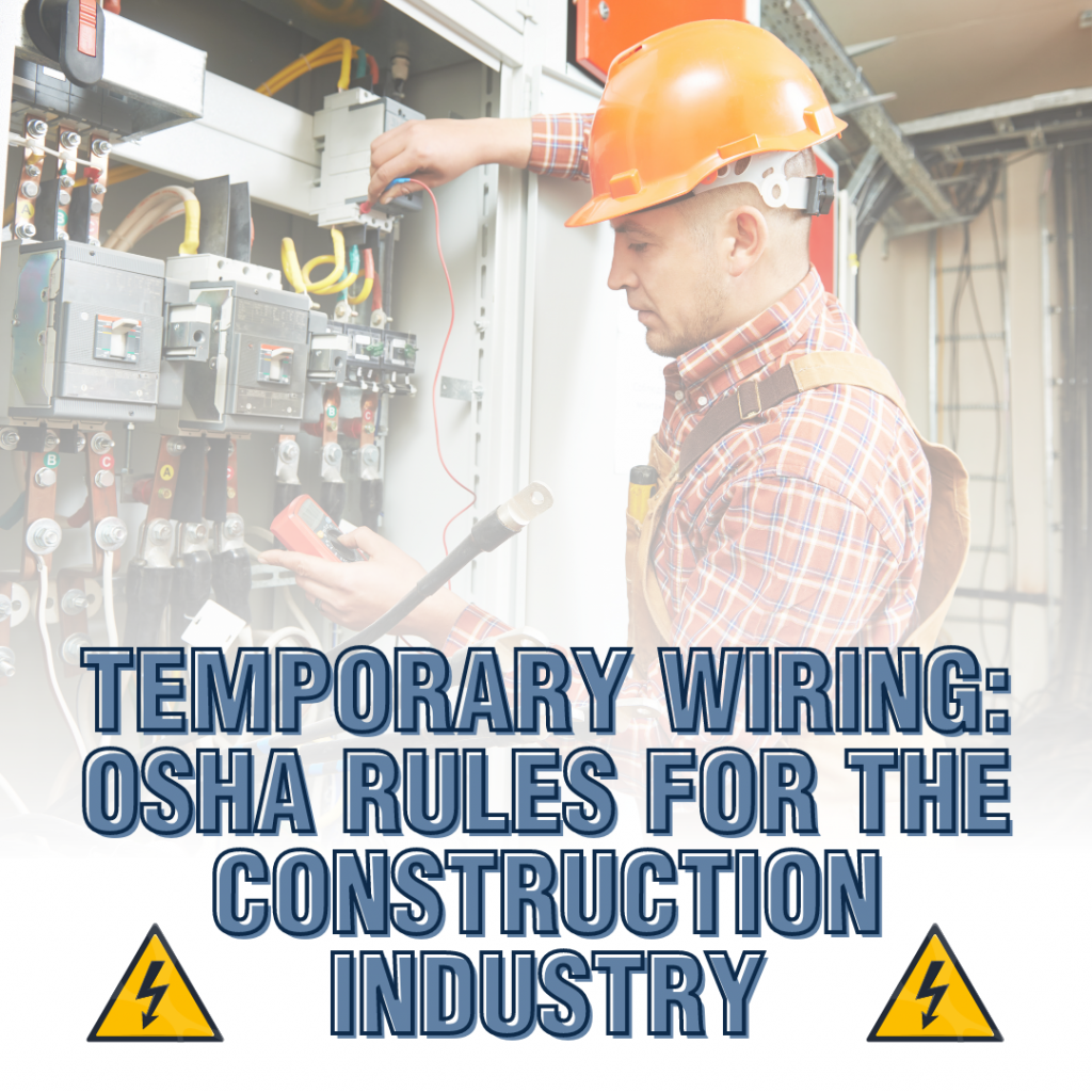 Temporary Wiring: OSHA Rules for the Construction Industry - Blog