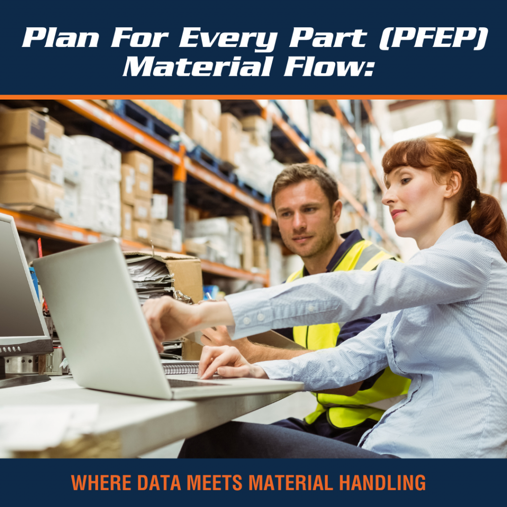 Plan For Every Part (PFEP) Material Flow: Where Data Meets Material Handling